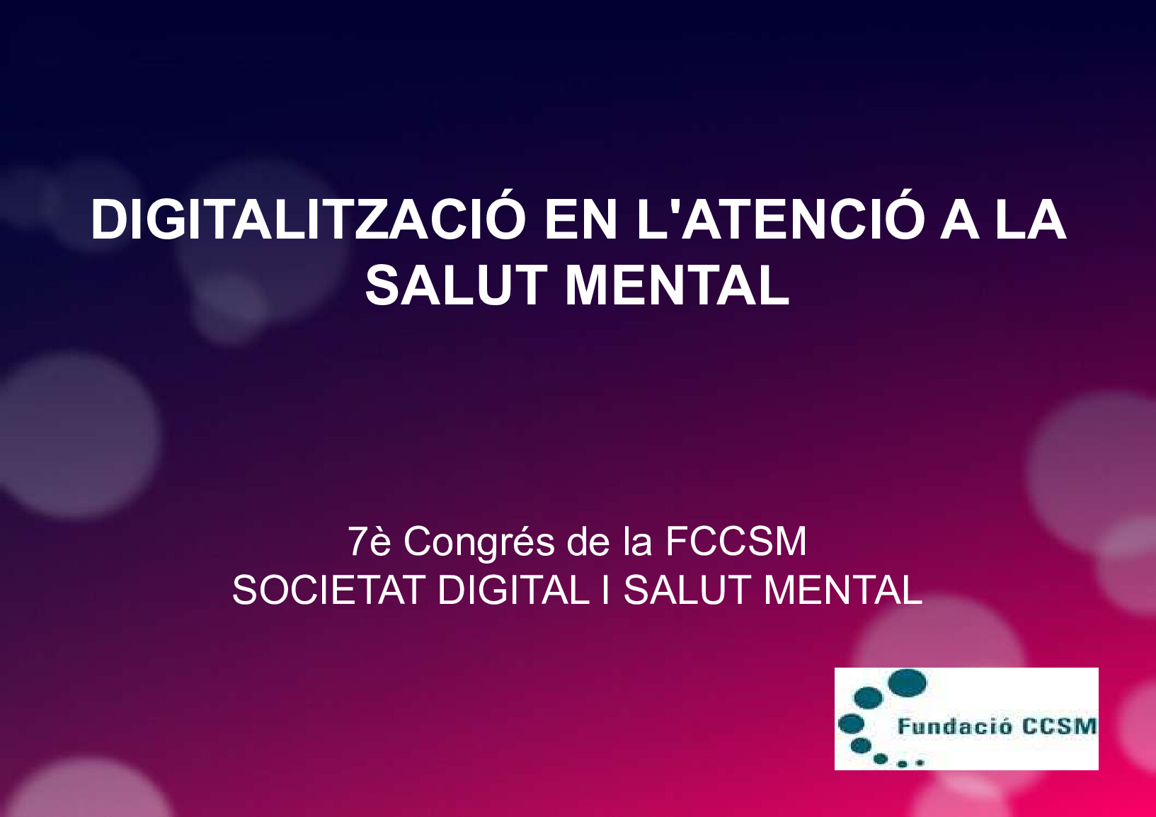 DIGITALITZACIÓ EN L’ATENCIÓ A LA SALUT MENTAL - Presentació