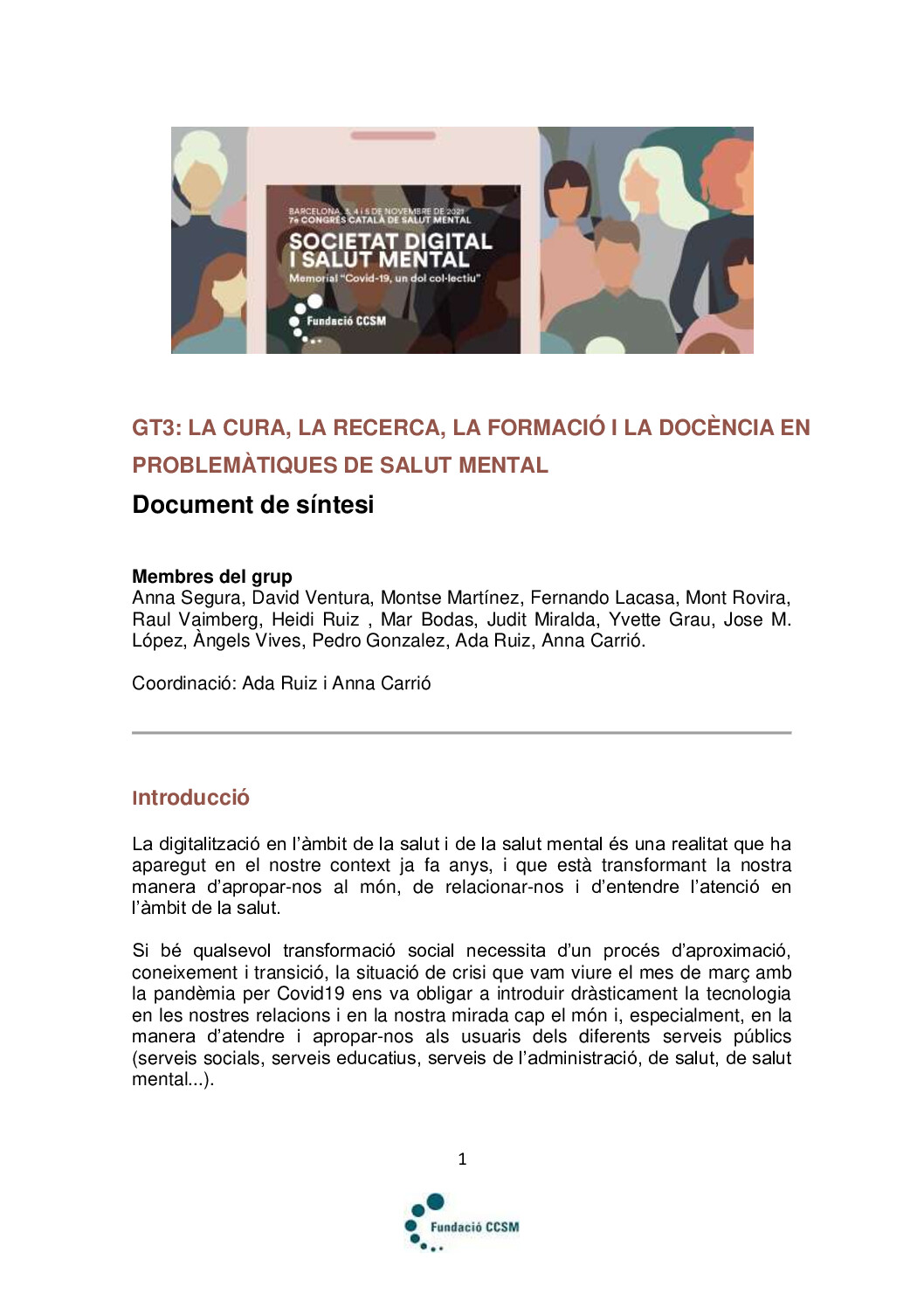 La cura, la recerca, la formació i la docència en problemàtiques de Salut Mental
